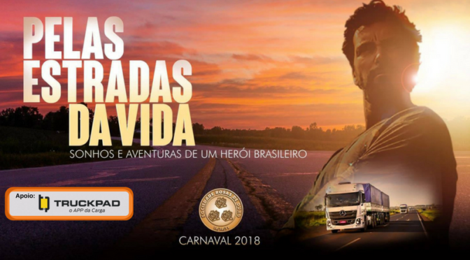 Rosas de Ouro com apoio da TruckPad contará a vida do caminhoneiro no carnaval de SP em 2018