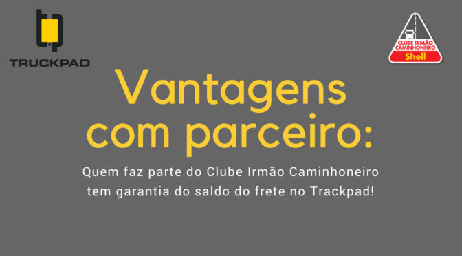 Quem faz parte do Clube Irmão Caminhoneiro tem garantia do saldo do frete no Trackpad!