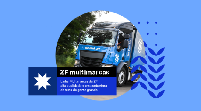 Linha Multimarcas da ZF: alta qualidade e uma cobertura de frota de gente grande.