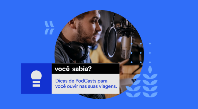 Dicas de PodCasts para você ouvir nas suas viagens.