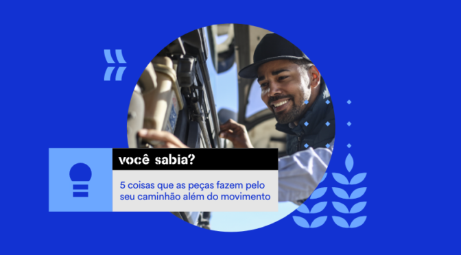 5 coisas que as peças fazem pelo seu caminhão além do movimento