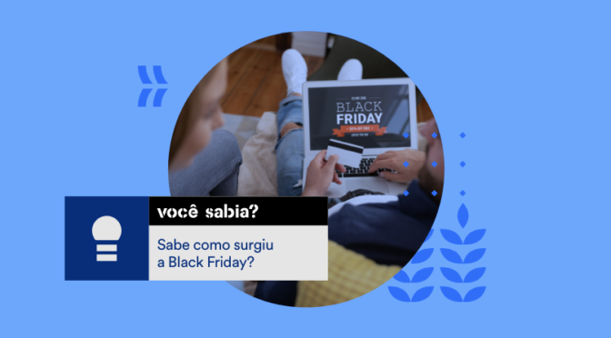 Sabe como surgiu a Black Friday?