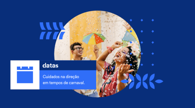 Cuidados na direção em tempos de carnaval